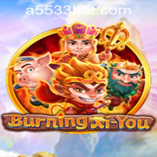BurningXiYou: Embark on a Mystical Adventure